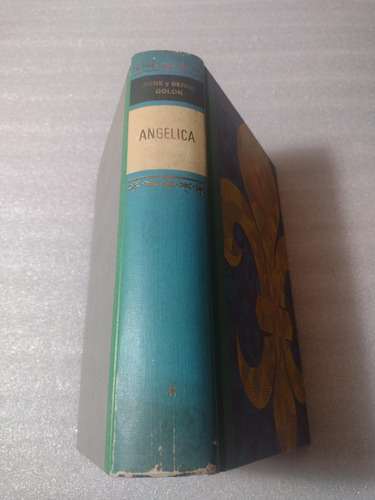 Libro Angélica, 1- Anne Y Serge Golon- Cdel- 1973 Tapa Dura