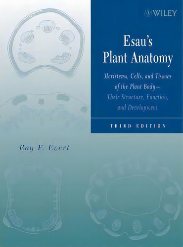 Esau's Plant Anatomy, De Ray F. Evert. Editorial John Wiley Sons Ltd, Tapa Dura En Inglés