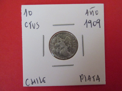 Antigua Moneda Chile 10 Centavos De Plata Año 1909