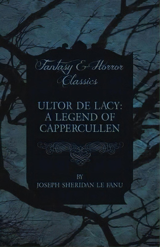 Ultor De Lacy, De Joseph Sheridan Le Fanu. Editorial Read Books, Tapa Blanda En Inglés