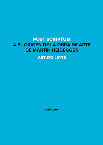 Post Scriptum A El Origen De La Obra De Arte De Martin Heide