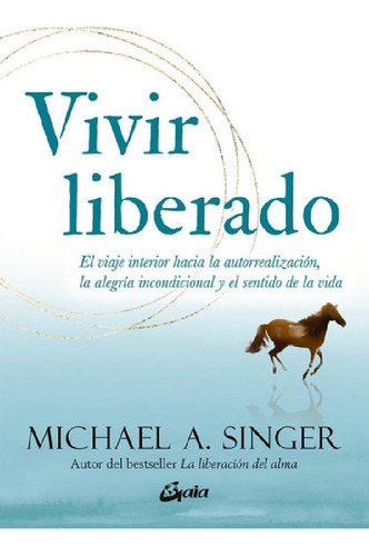 Libro - Vivir Liberado, De Singer, Michael A.. Editorial Ga