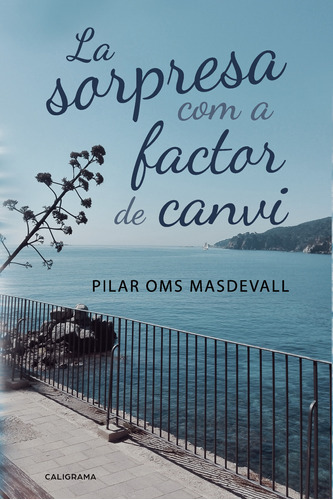La Sorpresa Com A Factor De Canvi, De Oms Masdevall , Pilar.., Vol. 1.0. Editorial Caligrama, Tapa Blanda, Edición 1.0 En Catalán, 2018