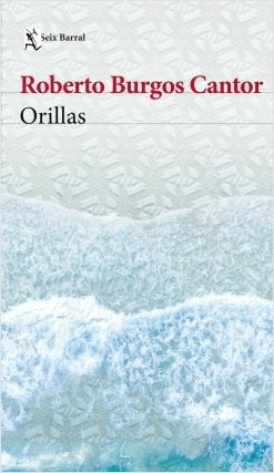 Orillas - Roberto Burgos Cantor