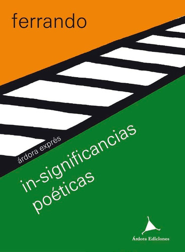 In-significancias Poãâ©ticas, De Ferrando, Bartolomé. Editorial Ardora Ediciones, Tapa Blanda En Español