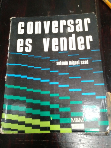 Conversar Es Vender Antonio Miguel Saad