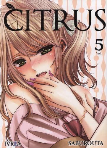 Libro Citrus Vol 5 Original [ Ivrea ] Manga En Español Dhl