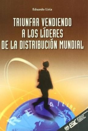 Libro Triunfar Vendiendo A Los Lideres De La Distribucion Mu