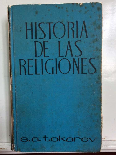 Historia De Las Religiones - S.a Tokarev - 1964