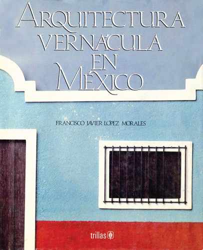Libro Arquitectura Vernacula En Mexico