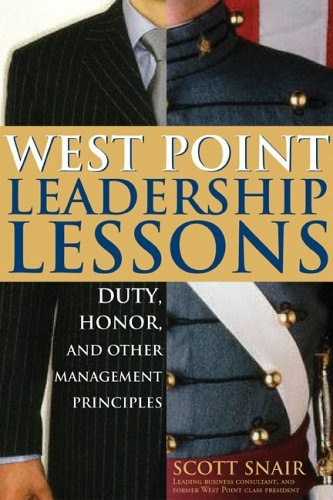 West Point Leadership Lessons Duty, Honor And Other Manageme