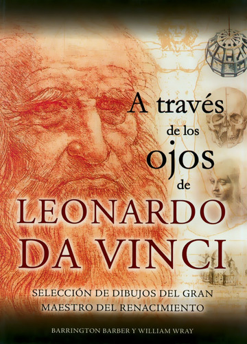 A Través De Los Ojos De Leonardo Da Vinci - Barber - Tomo