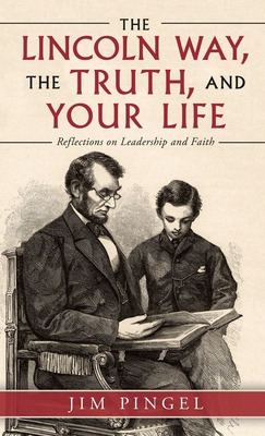 Libro The Lincoln Way, The Truth, And Your Life: Reflecti...