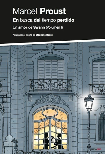 En Busca Del Tiempo Perdido: Un Amor En Swann. Volumen I