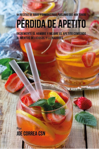 Libro 94 Recetas De Jugos Y Comidas Para Personas Que Han Te