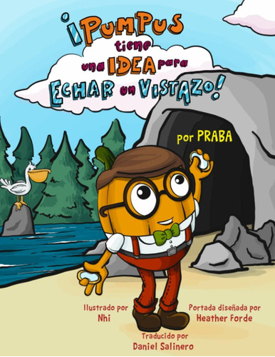 Libro: ¡pumpus Tiene Una Idea Echar Un Vistazo!: Spanish