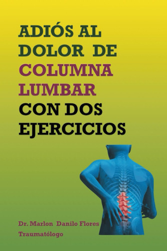 Adios Al Dolor De Columna Lumbar Con Dos Ejercicios: Aliviar