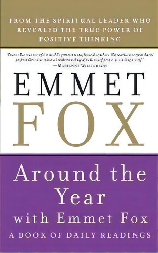 Around The Year With Emmet Fox: A Book Of Daily Readings, De Emmet Fox., Vol. 1. Editorial Gardners, Tapa Blanda En Inglés