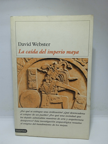 La Caída Del Imperio Maya - David Webster - Historia