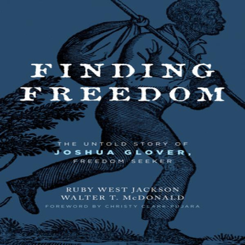 Finding Freedom: The Untold Story Of Joshua Glover, Freedom Seeker, De Jackson, Ruby West. Editorial Wisconsin Historical Soc Pr, Tapa Blanda En Inglés
