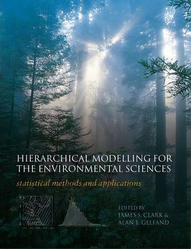 Hierarchical Modelling For The Environmental Sciences : Statistical Methods And Applications, De James S. Clark. Editorial Oxford University Press, Tapa Blanda En Inglés