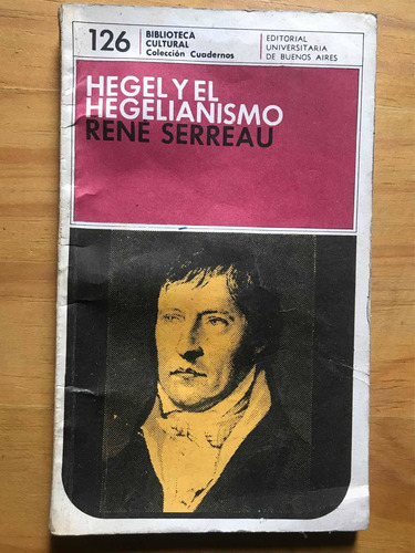 Hegel Y El Hegelianismo - Serreau