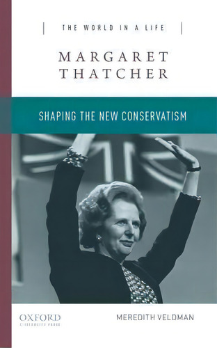 Margaret Thatcher, De Meredith Veldman. Editorial Oxford University Press Inc, Tapa Blanda En Inglés