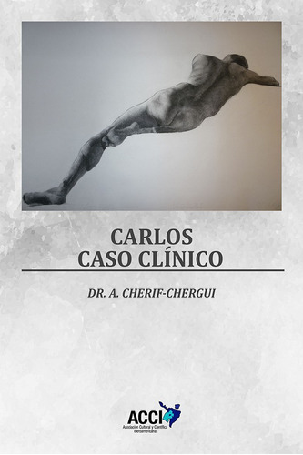 Carlos. Caso Clínico - De Abderrahman Cherif-chergui Mari 