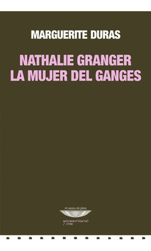 Nathalie Granger - La Mujer Del Ganges - Marguerite Duras