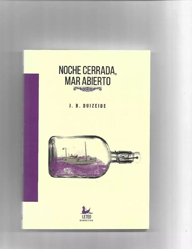 Noche Cerrada, Mar Abierto - J. B. Duizeide- Leteo- Lu Reads