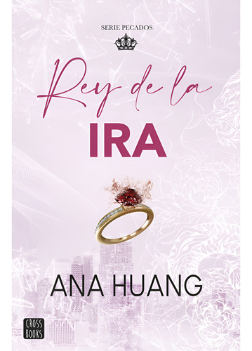 Rey De La Ira. Pecados 1, Ana Huang