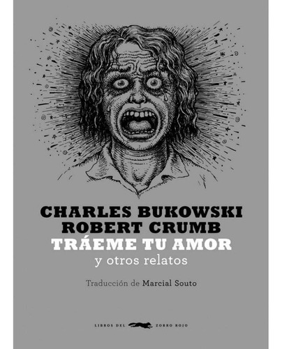 Charles/ Crumb  Robert Bukowski - Traeme Tu Amor Y Otros Rel