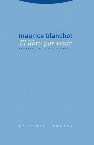 El Libro Por Venir, Maurice Blanchot, Trotta