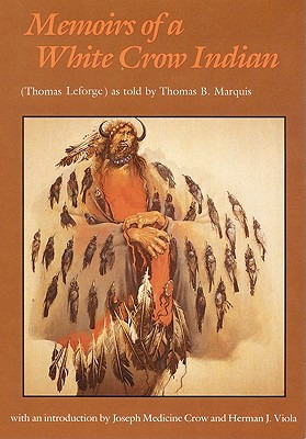 Libro Memoirs Of A White Crow Indian - Leforge, Thomas H.