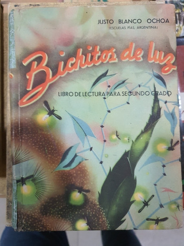 Libro De Lectura Para 2do.grado Bichitos De Luz-año 1951