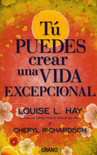 Tu Puedes Crear Una Vida Excepcional