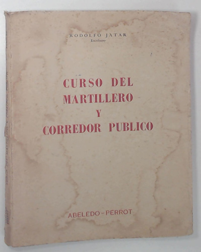 Curso Del Martillero Y Corredor Publico (1971) - Jatar, Rodo