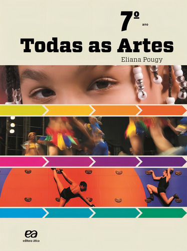 Todas as Artes - 7º Ano, de Pougy, Eliana. Todas as artes Editorial Ática Didáticos, capa mole em português, 2013