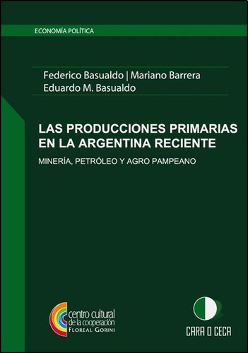 Libro Producciones Primarias En La Argentina Reciente, Las -