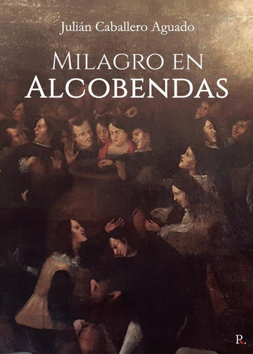 Libro: Milagro En Alcobendas. Caballero Aguado, Julián. Punt