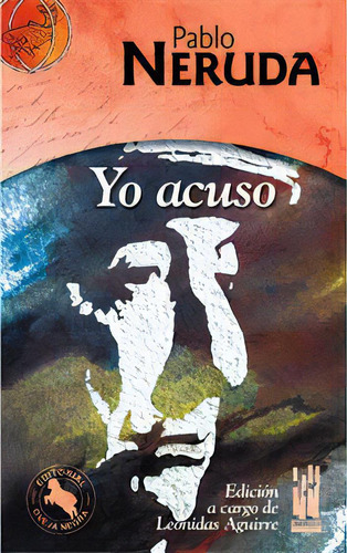 Yo Acuso. Pablo Neruda, De Neruda, Pablo. Editorial Txalaparta, S.l. En Español