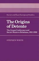 Comprar Cambridge Russian, Soviet And Post-soviet Studies: The Origins Of Detente: The Genoa Conference A..., De Stephen White. Editorial Cambridge University Press, Tapa Blanda En Inglés