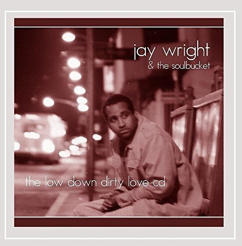 Cd The Low Down Dirty Love Cd - Jay Wright