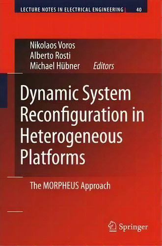 Dynamic System Reconfiguration In Heterogeneous Platforms, De Nikolaos S. Voros. Editorial Springer, Tapa Blanda En Inglés