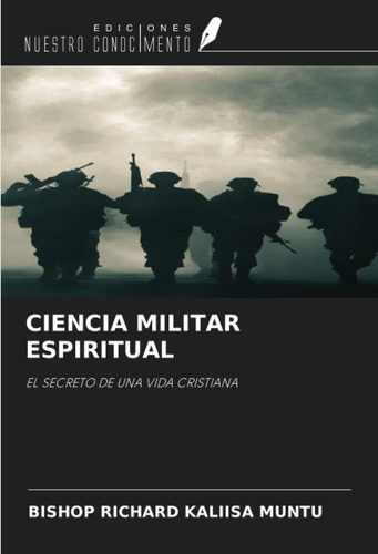 Libro: Ciencia Militar Espiritual: El Secreto De Una Vida Cr