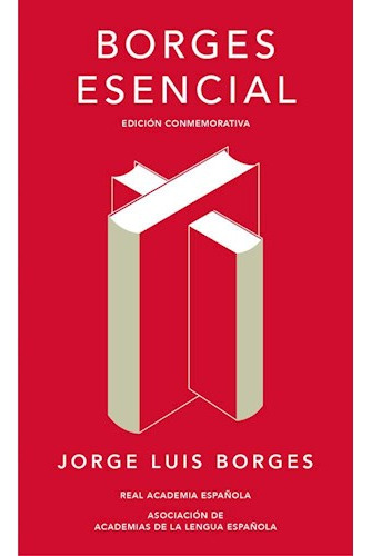Libro Borges Esencial (edicion Conmemorativa) (real Academia