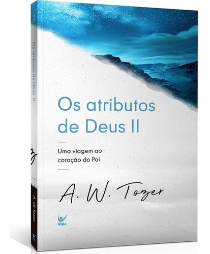 Livro Os Atributos De Deus Vol 2 | A. W. Tozer