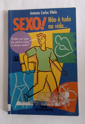 Livro, Sexo! Não É Tudo Na Vida, Antonio Carlos Vilela