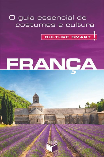 Culture Smart! França, de Tomalin, Barry. Verus Editora Ltda., capa mole em português, 2013