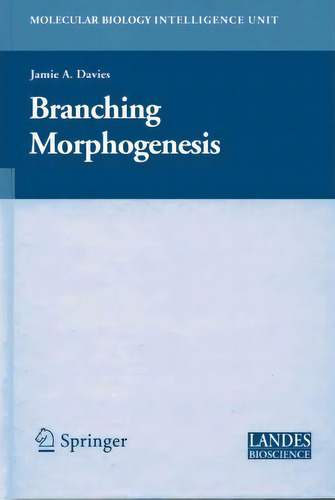 Branching Morphogenesis, De Jamie Davies. Editorial Springer-verlag New York Inc., Tapa Blanda En Inglés